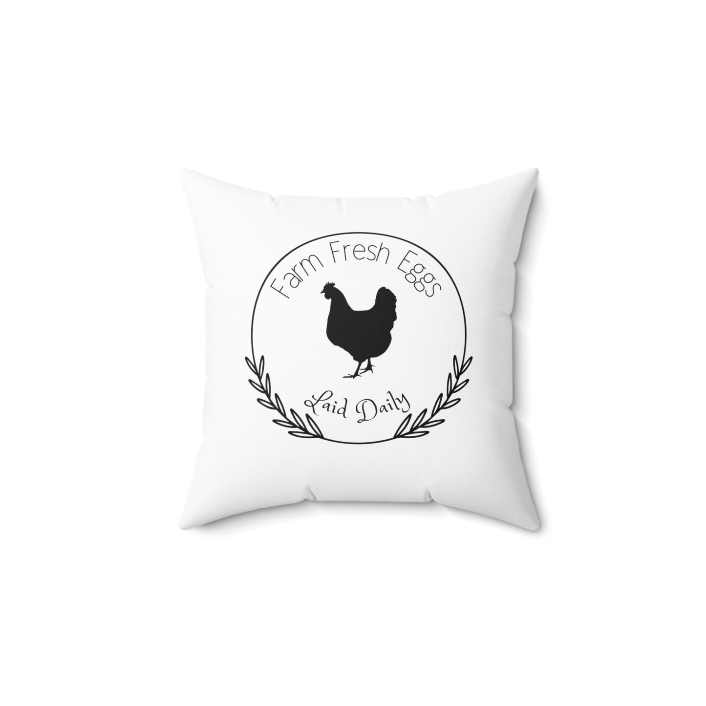 Farm Fresh Eggs Laid Daily - Spun Polyester Square Pillow | Farmhouse Decor | Housewarming Gift | Throw Pillow | Chicken Hen Pillow
