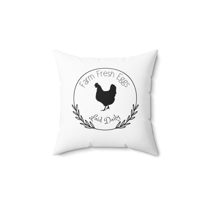 Farm Fresh Eggs Laid Daily - Spun Polyester Square Pillow | Farmhouse Decor | Housewarming Gift | Throw Pillow | Chicken Hen Pillow