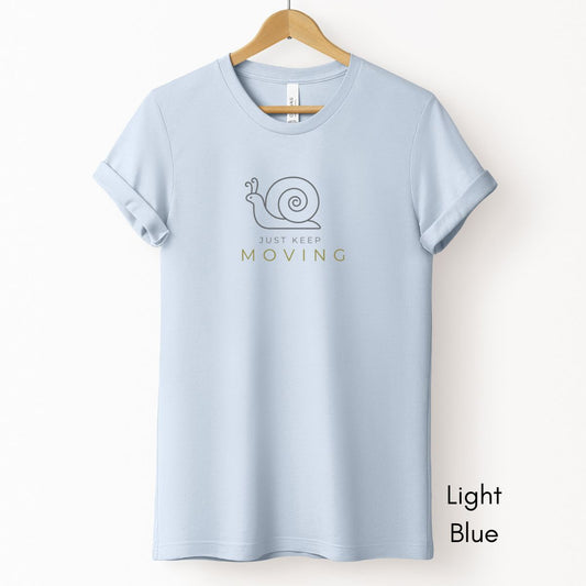 Just Keep Moving Tee | Motivational Short Sleeve Tee | Cute Snail T-shirt | Inspirational Tshirt | Pastel Spring Color Tee