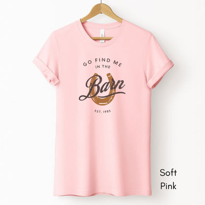 Find Me in the Barn Tee | Equestrian Short Sleeve Tee | Horse Lover T-shirt | Mother's Day Gift | Pastel Spring Color Tee