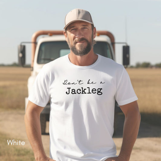 Don't Be a Jackleg - Unisex Light Weight Jersey T-shirt