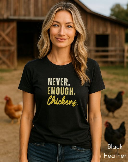 Never Enough Chickens Light Weight Unisex T-shirt