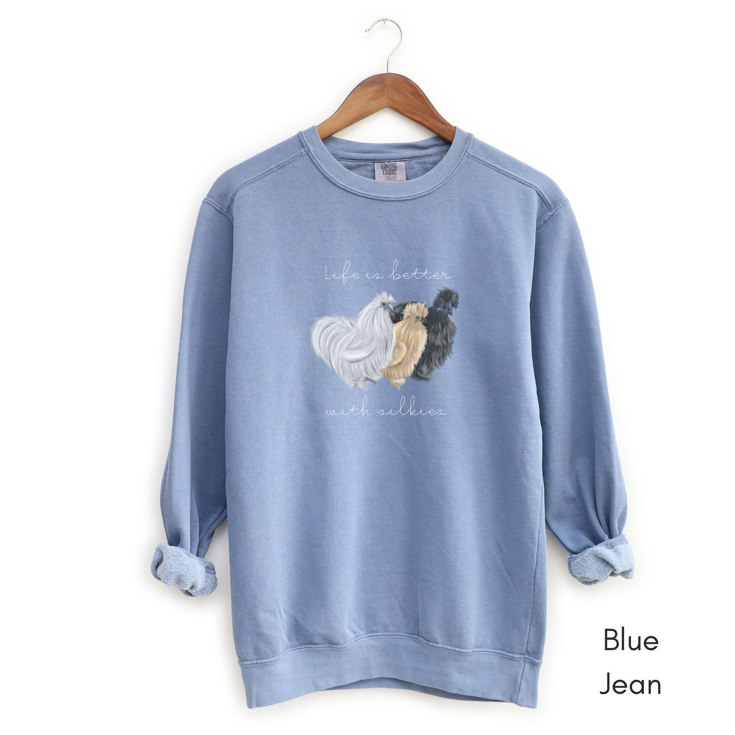 Life is Better with Silkies Garment-Dyed Sweatshirt Silkie Chicken Lover Shirt Gift for Silkie Chicken Lovers Vintage Sweatshirt