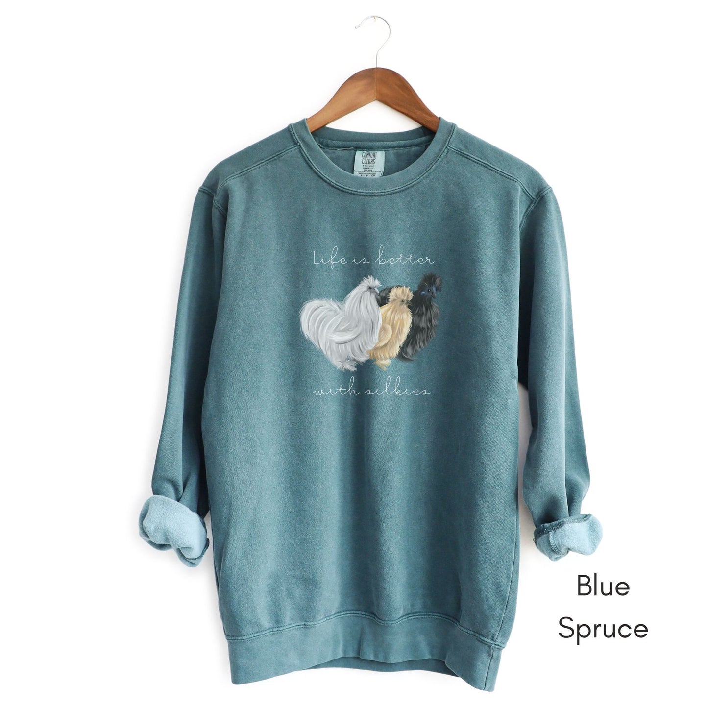 Life is Better with Silkies Garment-Dyed Sweatshirt Silkie Chicken Lover Shirt Gift for Silkie Chicken Lovers Vintage Sweatshirt