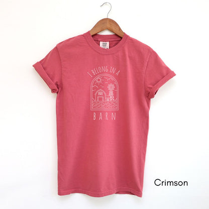 I Belong in a Barn Tee | Unisex Garment-Dyed T-shirt | Homesteading Tshirt | Barn Tee | Farm Life T-shirt | Barnyard Tee