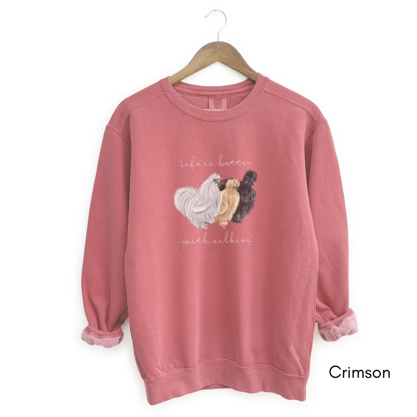 Life is Better with Silkies Garment-Dyed Sweatshirt Silkie Chicken Lover Shirt Gift for Silkie Chicken Lovers Vintage Sweatshirt
