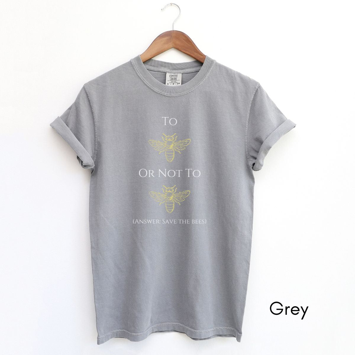 To Bee or Not to Bee Tee | Unisex Garment-Dyed T-shirt | Shakespeare pun Tshirt | Save the Bees Tee | Bee Keeper T-shirt | Homesteading Tee