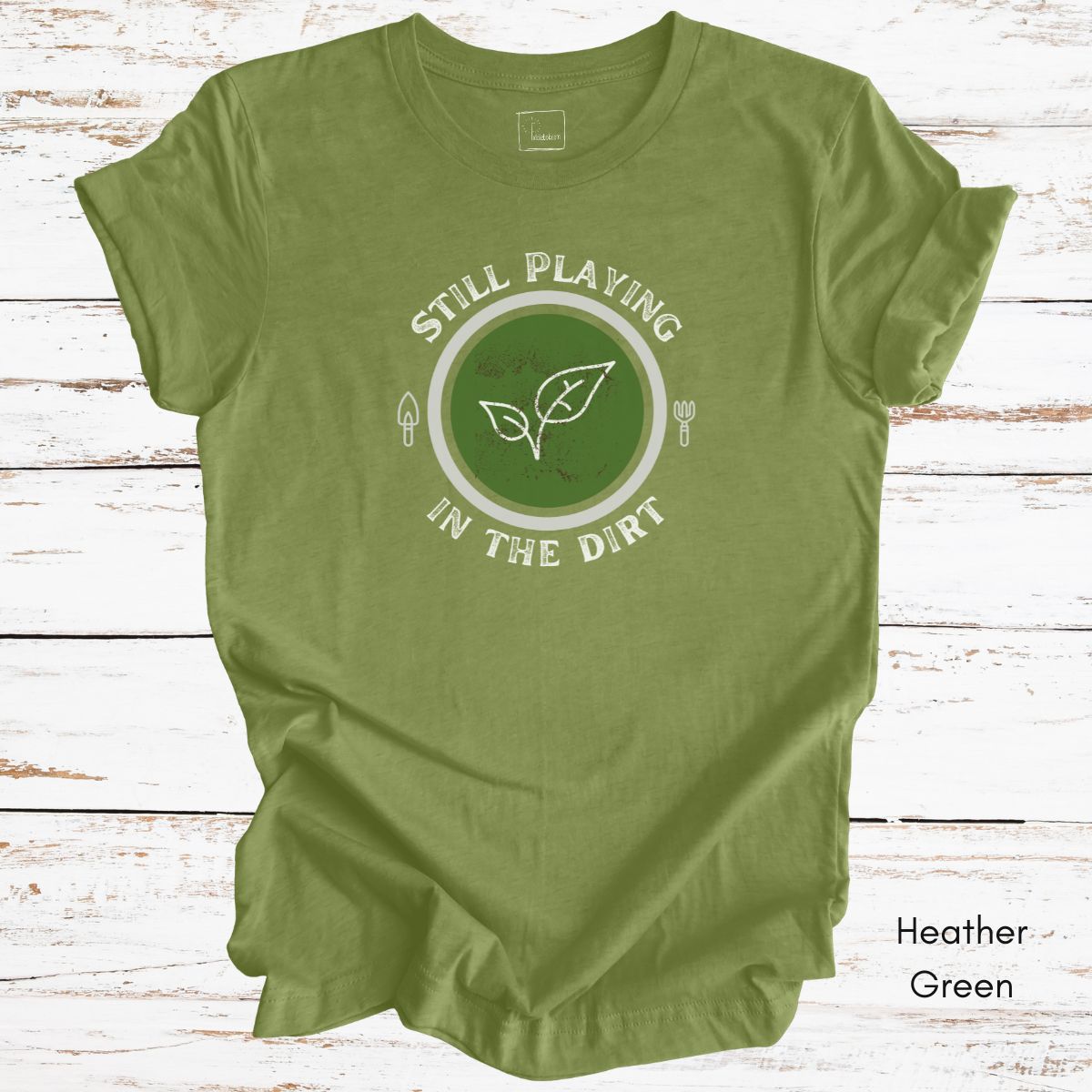 Still Playing in the Dirt Tee | Unisex Jersey Short Sleeve Tee | Funny Gardening Tee | Homesteading T-shirt | Gift for Gardener