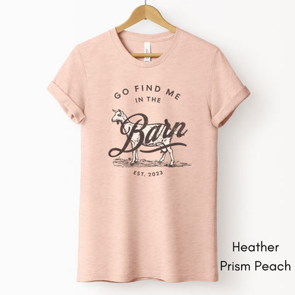 Find Me in the Goat Barn Tee | Dairy Goat Farmer's Short Sleeve Tee | Goat Lover T-shirt | Mother's Day Gift | Pastel Spring Color Tee