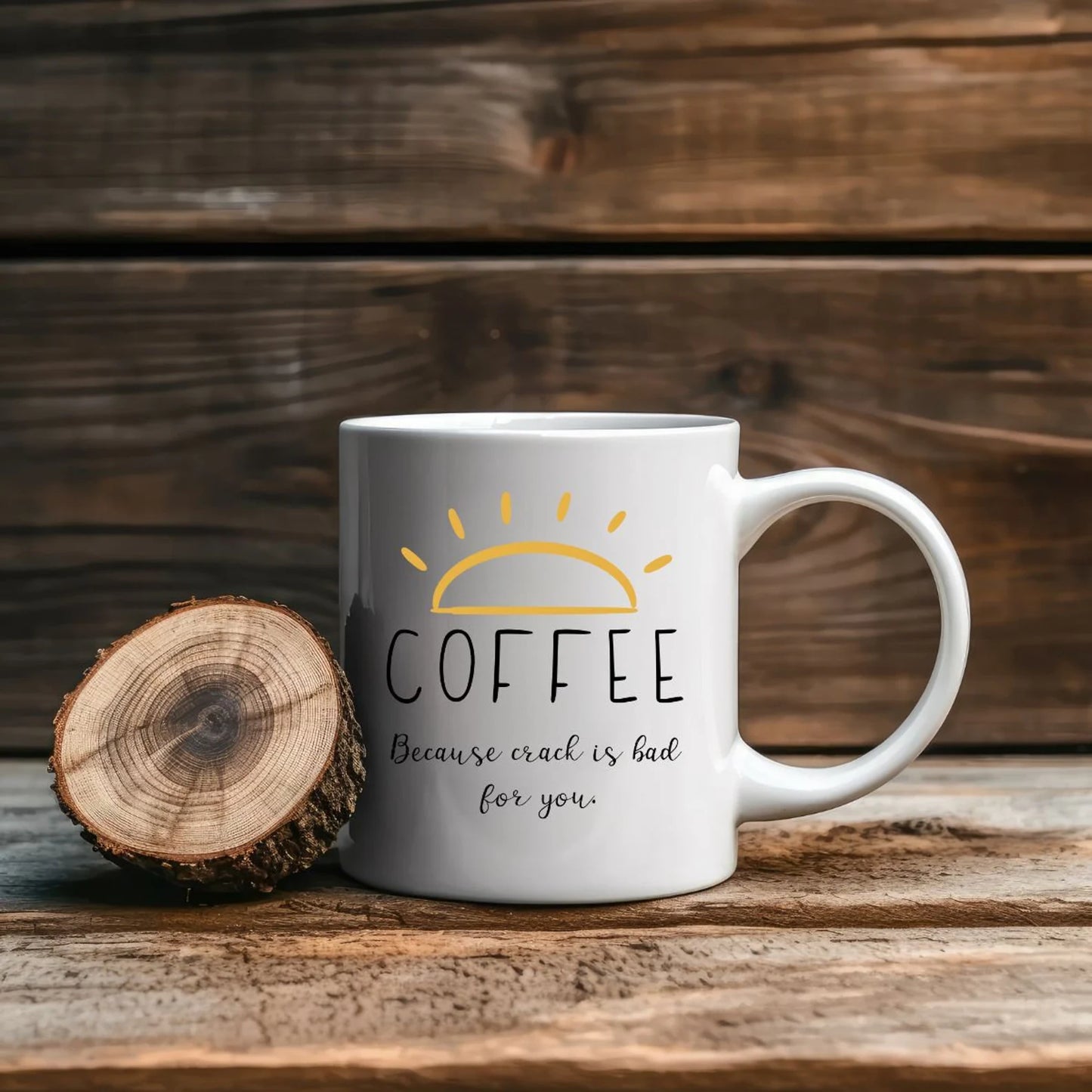 Coffee because crack is bad for you Ceramic Mug 11oz | Gift for coffee lovers | Funny Coffee Mug | Sarcastic Coffee Cup