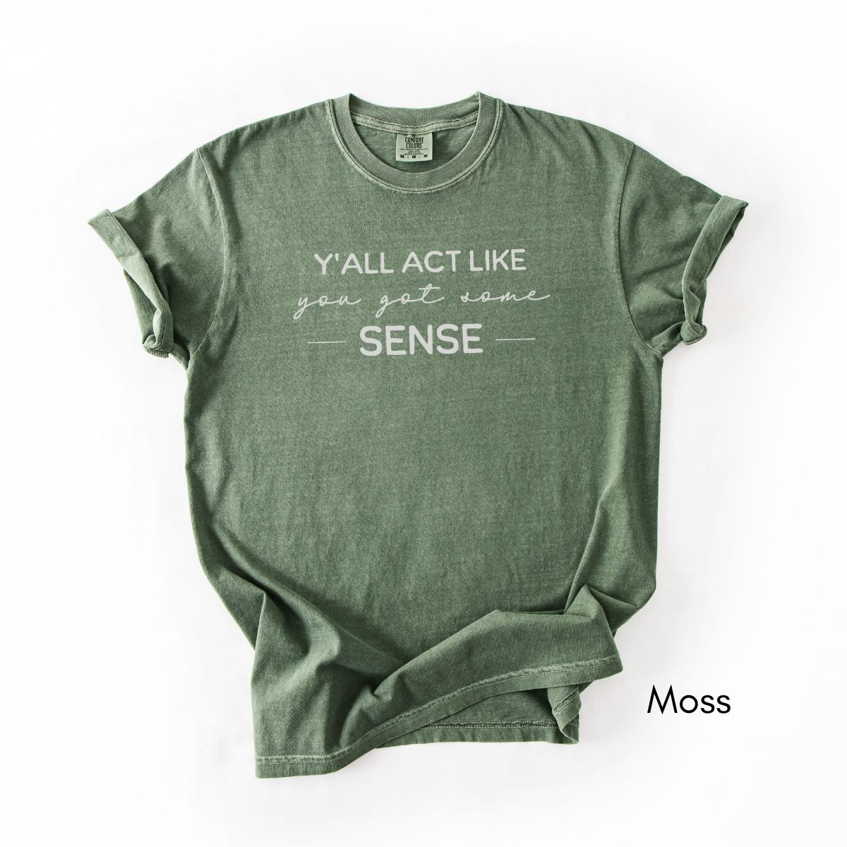 Y'all Act Like You Got Some Sense Unisex Garment-Dyed Midweight T-shirt