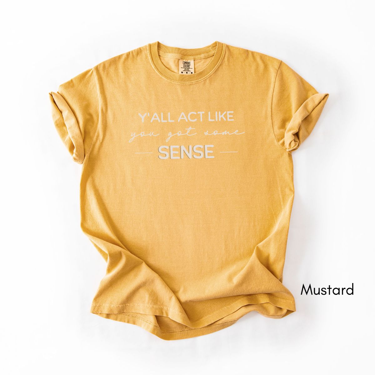 Y'all Act Like You Got Some Sense Unisex Garment-Dyed Midweight T-shirt