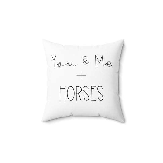 You & Me plus horses - Farmhouse Decor Pillow | Horse Decor | Housewarming Gift | Equestrian Gift |Throw Pillow | Square Pillow