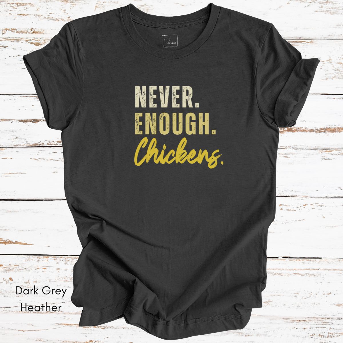 Never Enough Chickens Light Weight Unisex T-shirt