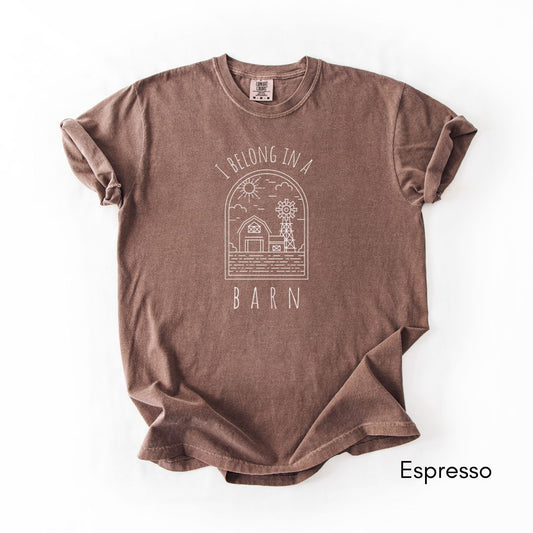 I Belong in a Barn Tee | Unisex Garment-Dyed T-shirt | Homesteading Tshirt | Barn Tee | Farm Life T-shirt | Barnyard Tee