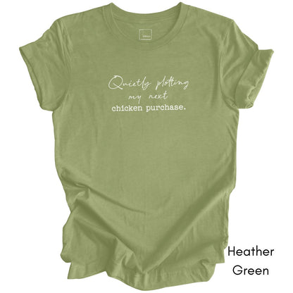 Quietly Plotting my next Chicken Purchase Unisex Jersey Light Weight T-shirt