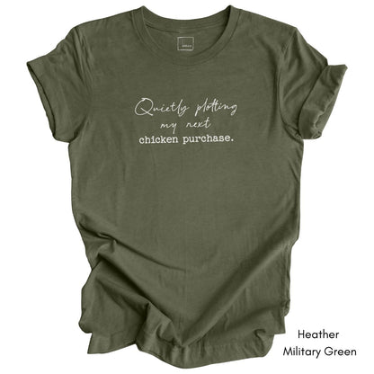 Quietly Plotting my next Chicken Purchase Unisex Jersey Light Weight T-shirt