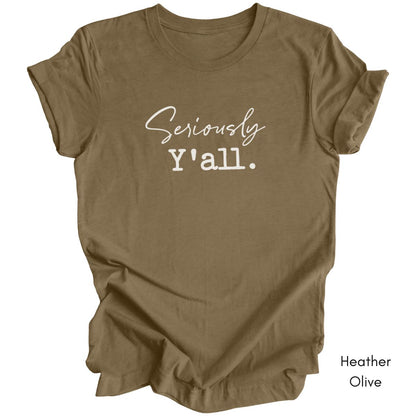 Seriously Y'all Tee | Unisex Jersey Short Sleeve Tee | Funny Southern Phrases Tee | Sarcastic Tee