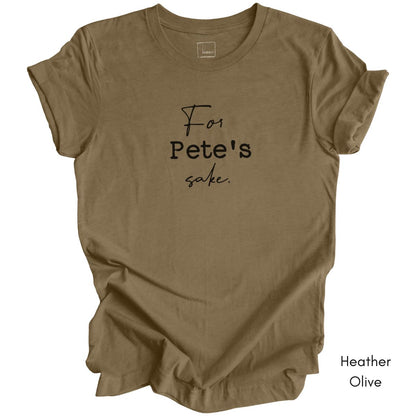 For Pete's Sake Unisex Jersey Light Weight T-shirt
