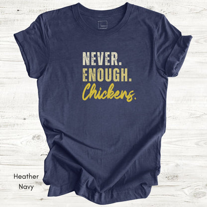Never Enough Chickens Light Weight Unisex T-shirt