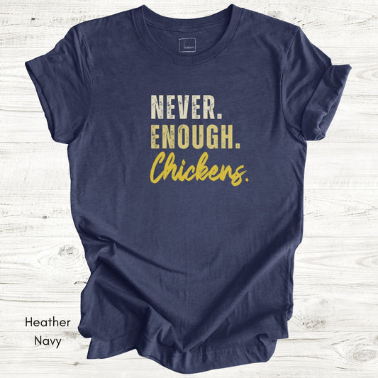 Never Enough Chickens Light Weight Unisex T-shirt