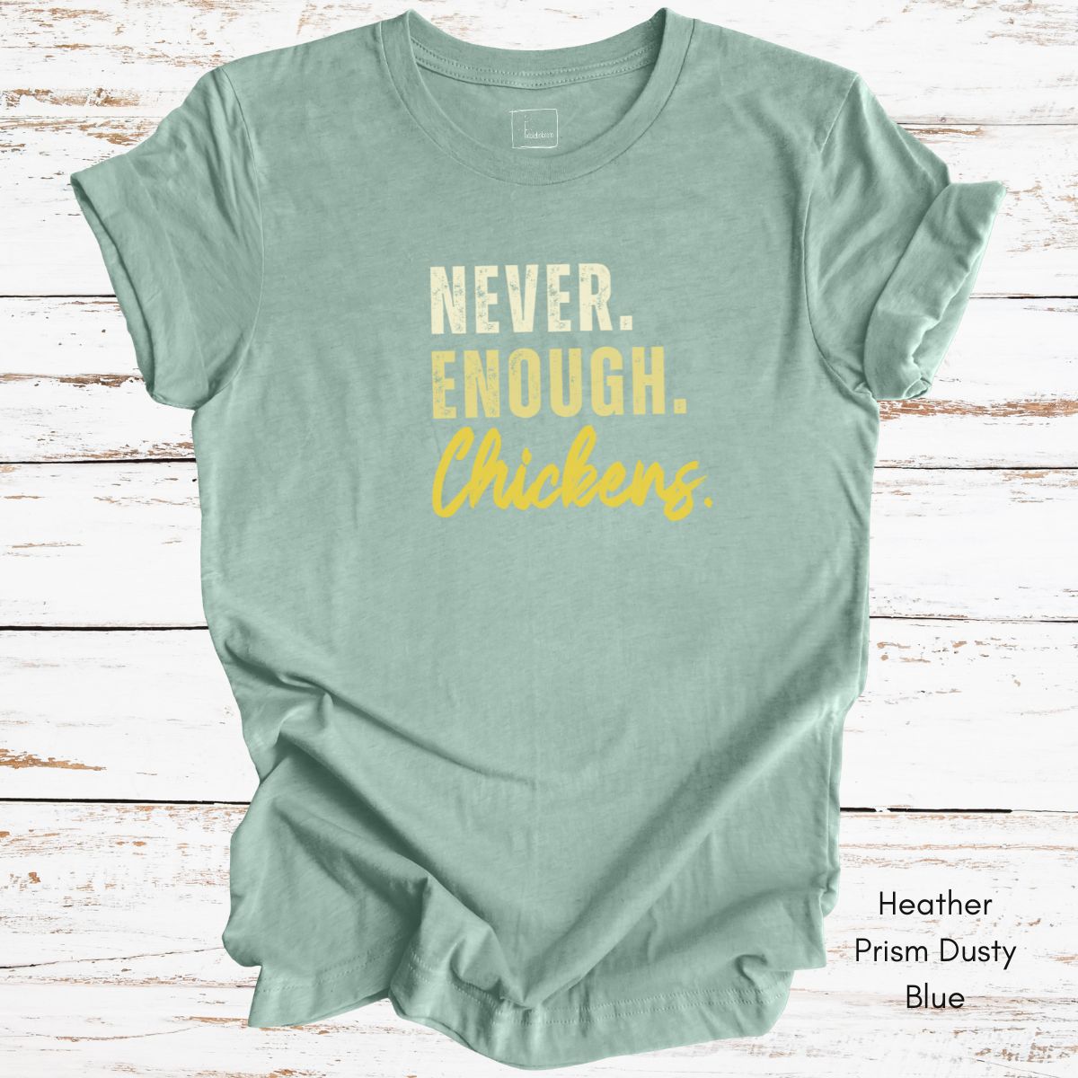 Never Enough Chickens Light Weight Unisex T-shirt