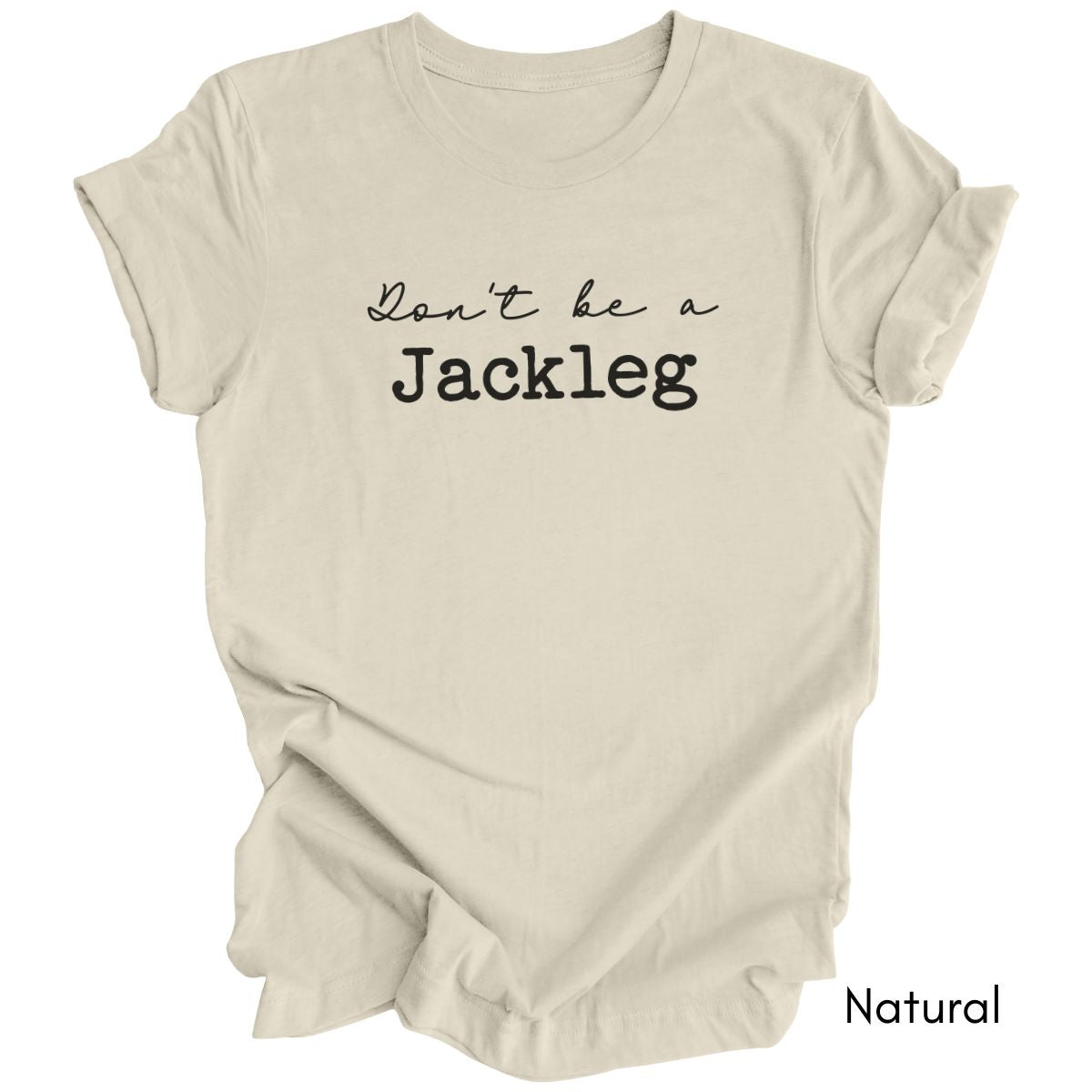 Don't Be a Jackleg - Unisex Light Weight Jersey T-shirt