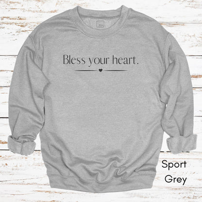 Bless your Heart - Funny Southern Saying Unisex Crewneck Sweatshirt