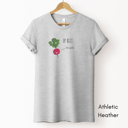 Up Beet Tee | Unisex Jersey Short Sleeve Tee | Funny Gardening Tee | Homesteading T-shirt | Gift for Gardener | Motivational Tshirt