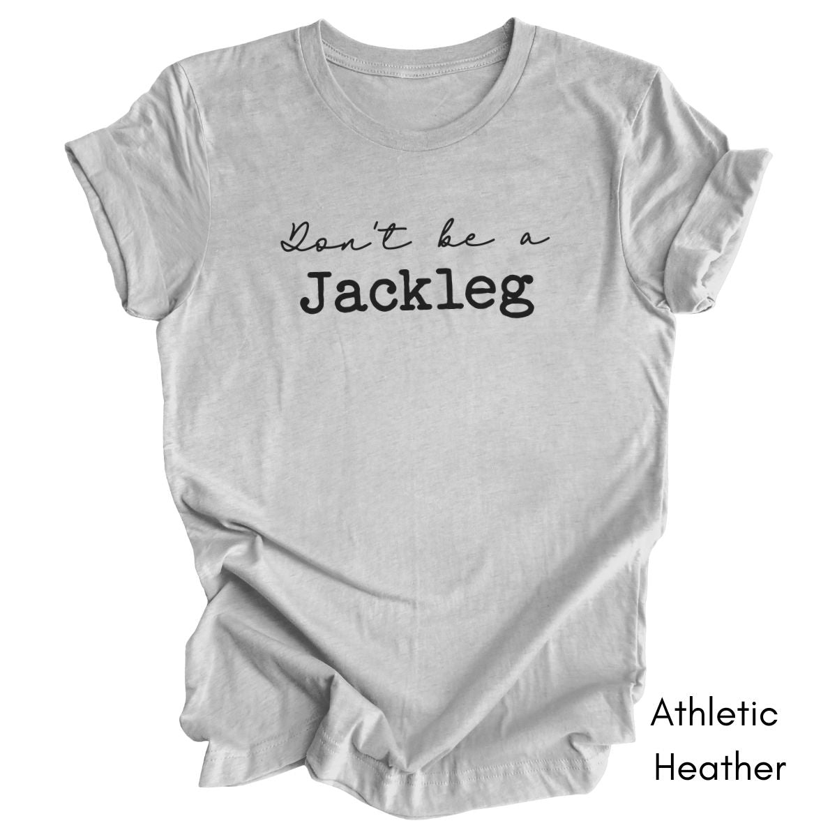 Don't Be a Jackleg - Unisex Light Weight Jersey T-shirt