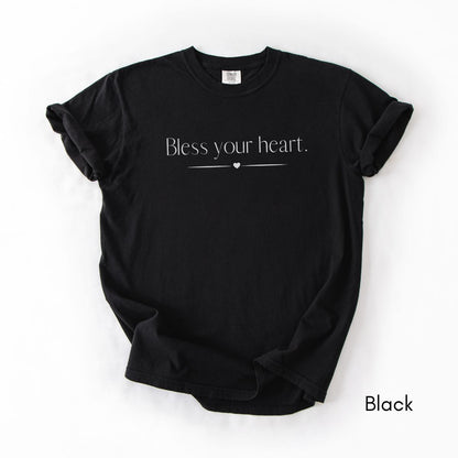Bless Your Heart | Unisex Garment-Dyed T-shirt | Southern Sayings Tshirt | Sarcastic Tee | Funny T-shirt