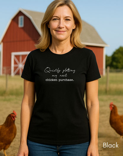 Quietly Plotting my next Chicken Purchase Unisex Jersey Light Weight T-shirt