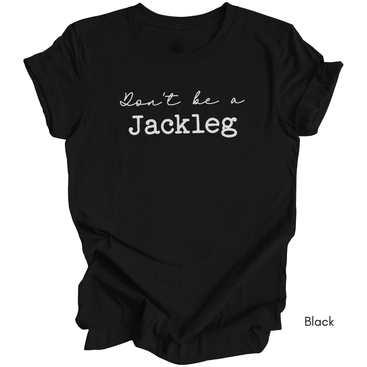 Don't Be a Jackleg - Unisex Light Weight Jersey T-shirt