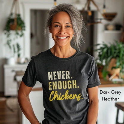 Never Enough Chickens Tee | Chicken Lover Tee | Funny Chicken Keeper Tee | Homesteading T-shirt | Gift for Chicken Farmer | Farm Life Tshirt