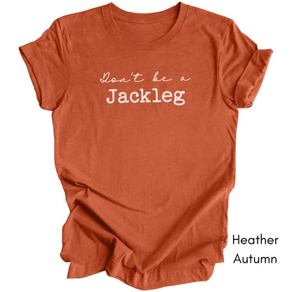 Don't Be a Jackleg - Unisex Light Weight Jersey T-shirt