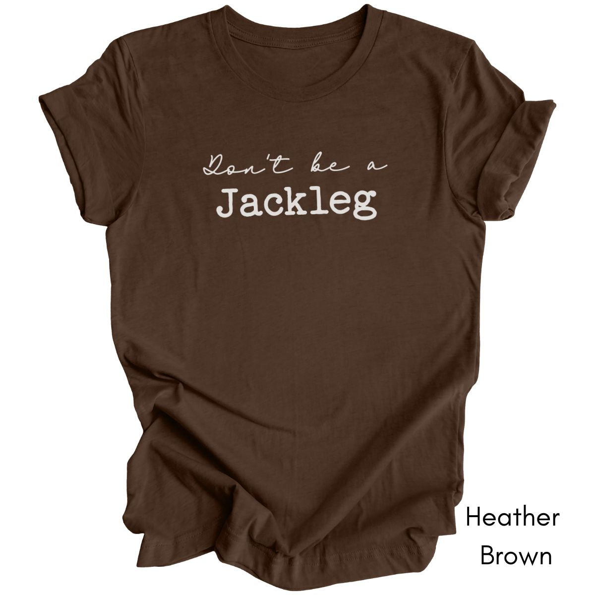 Don't Be a Jackleg - Unisex Light Weight Jersey T-shirt