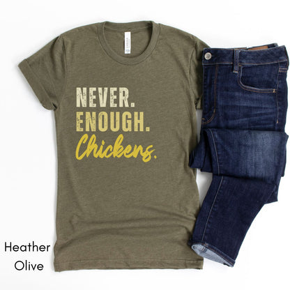 Never Enough Chickens Tee | Chicken Lover Tee | Funny Chicken Keeper Tee | Homesteading T-shirt | Gift for Chicken Farmer | Farm Life Tshirt