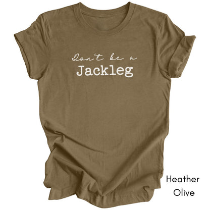 Don't Be a Jackleg - Unisex Light Weight Jersey T-shirt