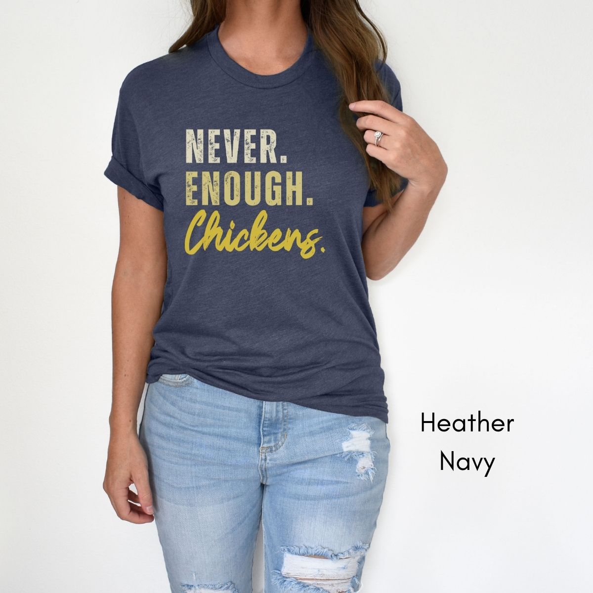 Never Enough Chickens Tee | Chicken Lover Tee | Funny Chicken Keeper Tee | Homesteading T-shirt | Gift for Chicken Farmer | Farm Life Tshirt