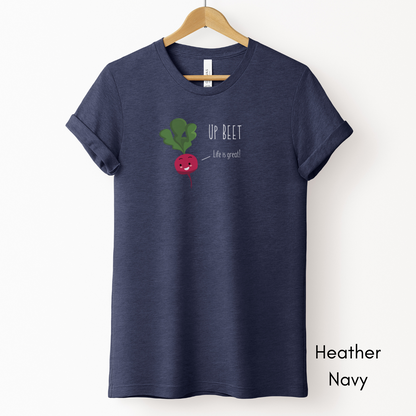 Up Beet Tee | Unisex Jersey Short Sleeve Tee | Funny Gardening Tee | Homesteading T-shirt | Gift for Gardener | Motivational Tshirt