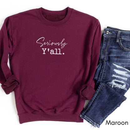 Seriously Y'all - Unisex Crewneck Sweatshirt