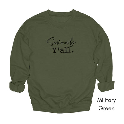 Seriously Y'all - Unisex Crewneck Sweatshirt