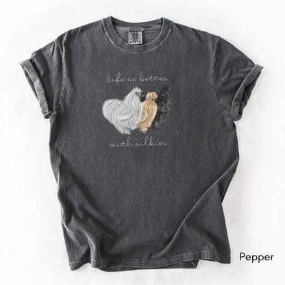 Life is Better with Silkies Garment Dyed Medium Weight T-shirt