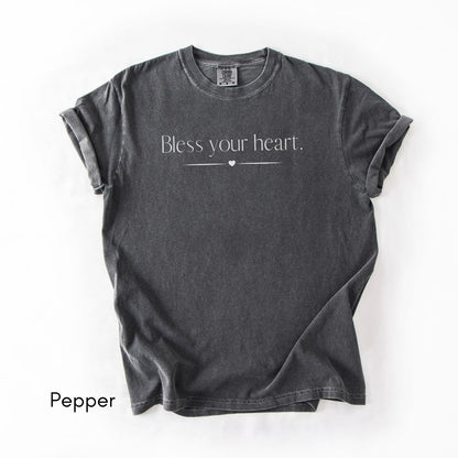 Bless Your Heart | Unisex Garment-Dyed T-shirt | Southern Sayings Tshirt | Sarcastic Tee | Funny T-shirt